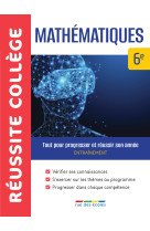 Reussite college mathematiques 6eme - tout pour progresser et reussir son annee