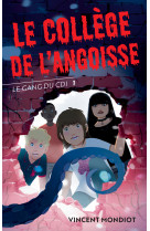 Le gang du cdi - t01 le college de l-angoisse