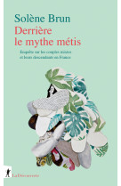 Derriere le mythe metis