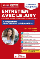 Entretien avec le jury - 200 questions sur la fonction publique d-etat - categories b et c - concour