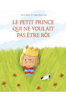 Le petit prince qui ne voulait pas etre roi