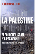 Comment la palestine fut perdue. et pourquoi israel n-a pas gagne