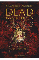 Dead garden - t01 - l-heritiere