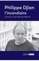 Philippe djian, l'incendiaire -entretien avec nicolas bézard