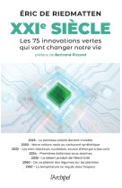 Xxie siècle - les 75 innovations vertes qui vont changer notre vie