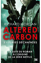 Altered carbon t3 : furies dechainees