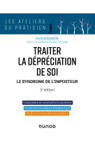 Traiter la depreciation de soi - 2e ed. - le syndrome de l-imposteur