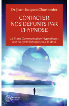 Contacter nos défunts par l'hypnose