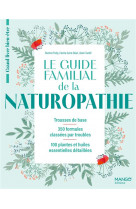 Le guide familial de la naturopathie