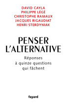 Penser l-alternative - reponses a quinze questions qui fachent