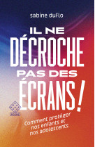 Il ne decroche pas des ecrans !