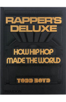 Rapper-s deluxe - how hip hop made the world
