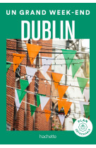 Dublin guide un grand week-end