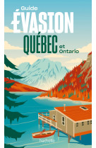 Quebec et ontario guide evasion