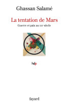 La tentation de mars - guerre et paix au xxie siecle