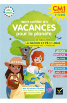 Mon cahier de vacances pour la planete 2022 du cm1 au cm2 9/10 ans