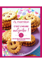 Marmiton - c-est l-heure du gouter ! - les quatre-heures preferes des enfants en 60 recettes maison