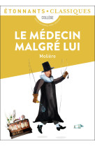 Le medecin malgre lui (etonnants classiques)