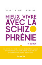 Mieux vivre avec la schizophrenie - 3e ed.