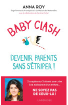 Baby clash, devenir parents sans s-etriper