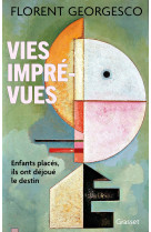 Vies imprevues - enfants places, ils ont dejoue le destin