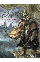 Orcs et gobelins t25 - guerres d-arran - kalderok