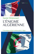 L-enigme algerienne - chroniques d-une ambassade a alger