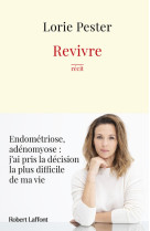 Revivre - endometriose, adenomyose j-ai pris la decision la plus difficile de ma vie