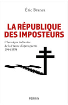 La republique des imposteurs - chronique indiscrete de la france d-apres-guerre 1944-1954