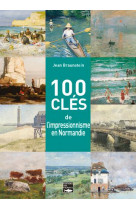 100 cles pour comprendre l-impressionnisme en norm