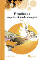 Emotions : enquetes et mode d-emploi t1