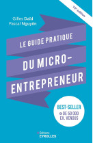 Le guide pratique du micro-entrepreneur 14e edition - le best-seller des auto-entrepreneurs, des ind