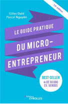 Le guide pratique du micro-entrepreneur 14e edition - le best-seller des auto-entrepreneurs, des ind