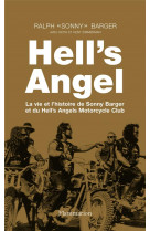 Hell-s angel (nouvelle edition) - la vie et l-histoire de sonny barger et du hell-s angels motorcycl
