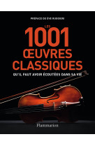 Les 1001 oeuvres classiques qu-il faut avoir ecoutees dans sa vie