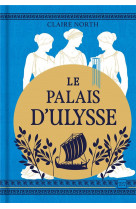 Le chant des deesses, t2 : le palais d-ulysse (edition reliee)