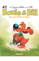 Boule & bill - tome 41 - bill se tient à caro