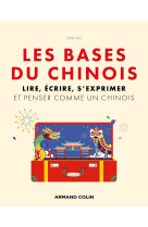 Les bases du chinois - grammaire progressive et illustree - lire, ecrire, s-exprimer et penser comme