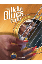 Delta blues cafe - histoire complete