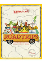 Road trips, 40 itineraires sur les plus belles routes du monde