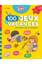 100 jeux de vacances avec sami et julie de la gs au cp (5-6 ans)
