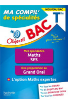 Objectif bac ma compil- de specialites maths et ses + grand oral + option maths expertes