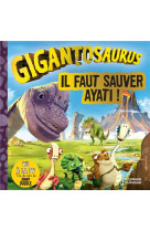 Gigantosaurus il faut sauver ayati