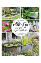 Creer un point d-eau meme dans un petit jardin