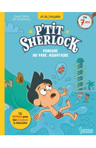 P-tit sherlock   panique au parc aquatique -