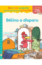 Cocorico je sais lire ! premieres lectures avec les p-tites poules - belino a disparu adapte aux dys