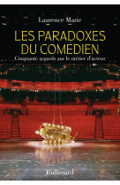 Les paradoxes du comedien : dans les coulisses des emotions. entretiens avec des