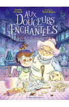 Aux douceurs enchantee t01 - les sables de metamorphose