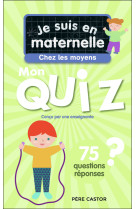 Je suis en maternelle - chez les moyens - mon quiz de moyenne section