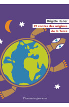 21 contes des origines de la terre (ne)